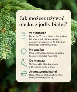 Instrukcja stosowania produktu Olejek Jodła biała Klaudyna Hebda z propozycjami użycia w dyfuzorze, masażu i kąpieli.