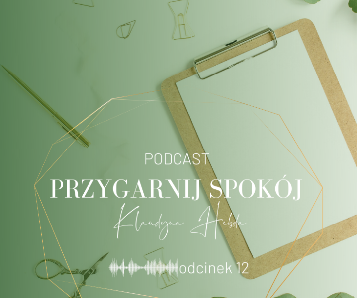 Podcast Przygarnij spokój: odcinek 12