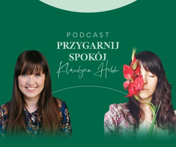 podcast "Przygarnij spokój". Ajurweda na co dzień. Klaudyna Hebda i Nina Czarnecka